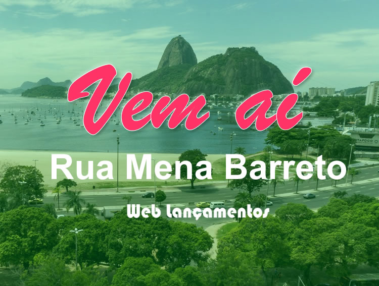 Lançamento Residencial Cyrela Rua Mena Barreto em Botafogo